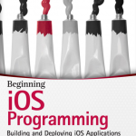 Beginning iOS Programming: Building and Deploying iOS Applications 英文PDF