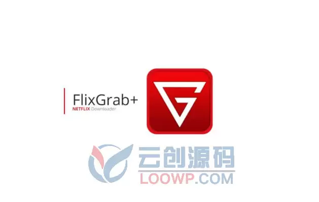 FlixGrab+ Premium激活版免费下载V1.7.4.2105 Netflix视频下载器