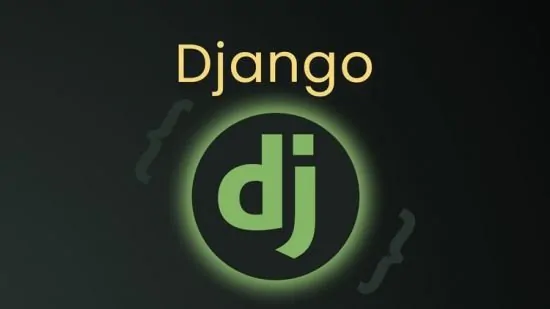 2021版Python网站应用开发框架Django项目实战视频教程 | Python Django 2021