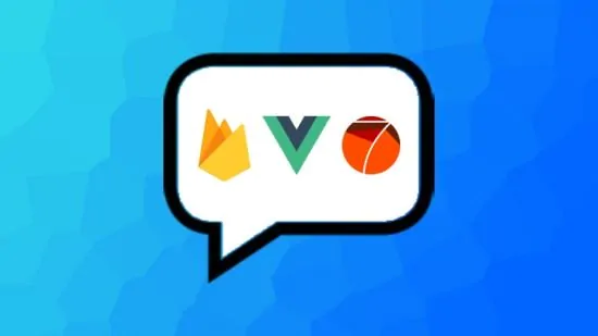 VueJS+Firebase构建 iOS 和 Android 聊天应用APP视频教程